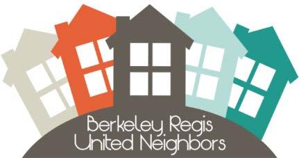 Berkeley Regis United Neighbors, Inc 3905 Zenobia St, Denver CO 80212 BerkeleyRegisNeighbors.