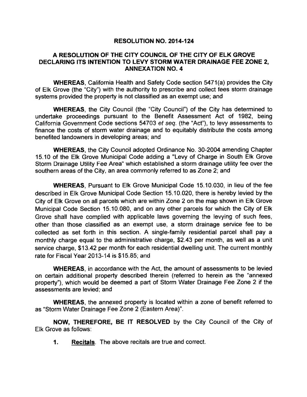 RESOLUTION NO. 2014-124 A RESOLUTION OF THE CITY COUNCIL OF THE CITY OF ELK GROVE DECLARING ITS INTENTION TO LEVY STORM WATER DRAINAGE FEE ZONE 2, At..Jt-..JEXATIOt..J t..jo.