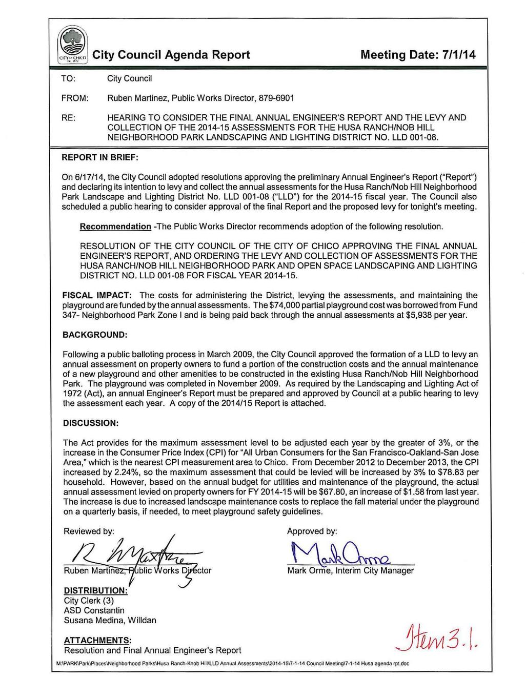 City Council Agenda Report Meeting Date: 7/1/14 TO: City Council FROM : Ruben Martinez, Public Works Director, 879-6901 RE: HEARING TO CONSIDER THE FINAL ANNUAL ENGINEER'S REPORT AND THE LEVY AND