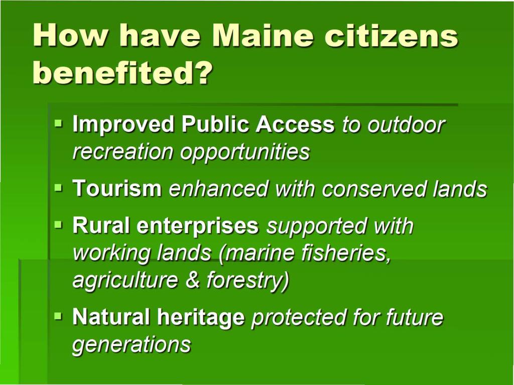 How have Maine citizens benefited?