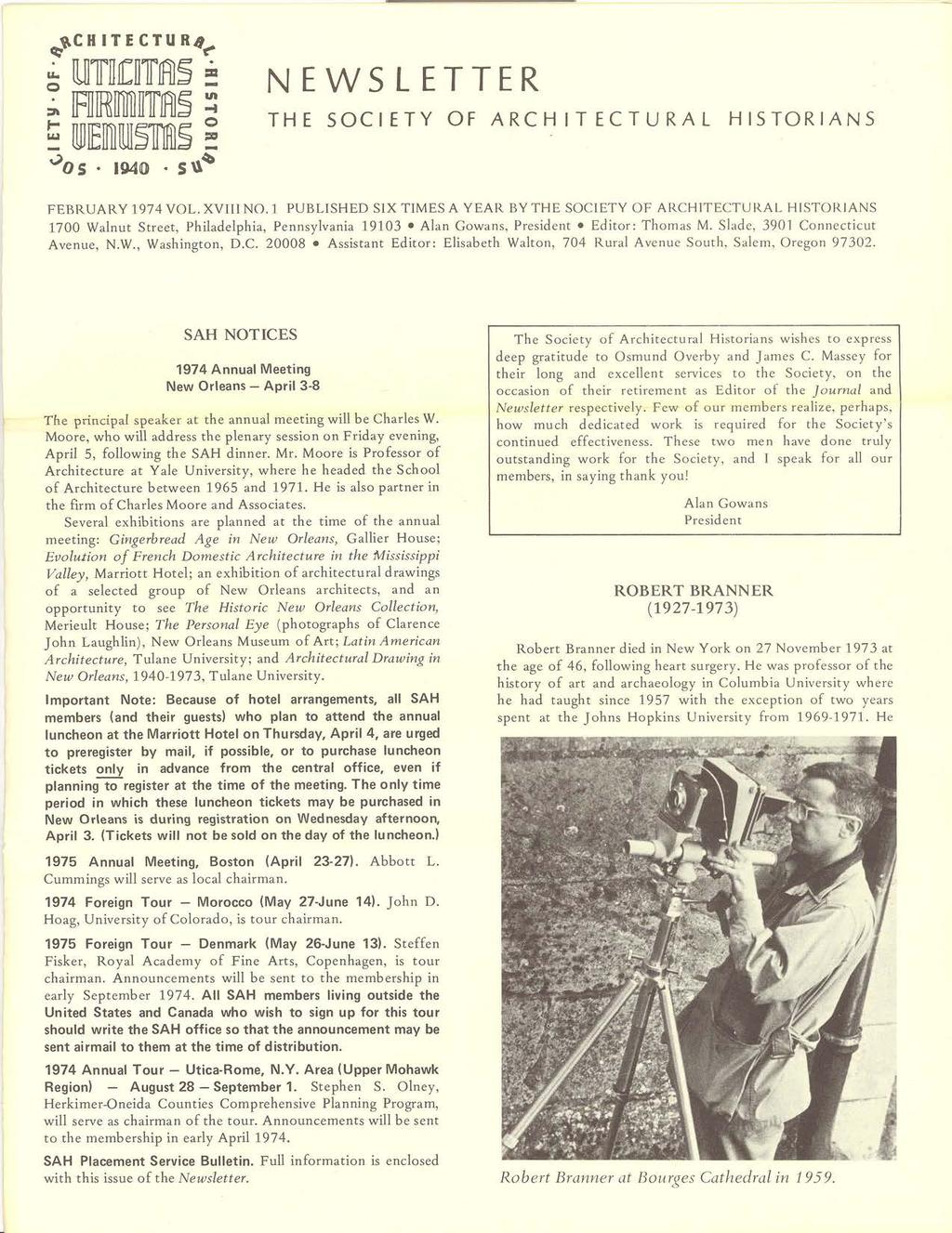 NEWSLETTER THE SOCIETY OF ARCHITECTURAL HISTORIANS FEBRUARY 1974 VOL. XVIII N0.