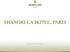 SHANGRI-LA HOTEL, PARIS PRESS JUNKET PRESENTATION