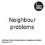 A Citizens Advice Scotland guide to neighbour problems