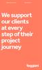We support our clients at every step of their project journey
