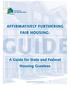 AFFIRMATIVELY FURTHERING FAIR HOUSING: A Guide for State and Federal Housing Grantees