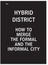 hybrid DiSTRiCT how TO merge The FORmAL AND The informal CiTy