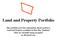 Land and Property Portfolio