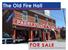 The Old Fire Hall. FOR SALE Your opportunity to own a piece of local history