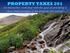 PROPERTY TAXES 201. An interactive workshop with the goal of providing a clear understanding of the property tax system!