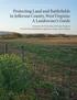 Protecting Land and Battlefields in Jefferson County, WestVirginia: A Landowner s Guide