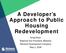 A Developer s Approach to Public Housing Redevelopment. Greg Olson Regional Vice President, Midwest Michaels Development Company May 1, 2018