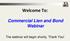Welcome To: Commercial Lien and Bond Webinar