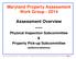 Maryland Property Assessment Work Group Assessment Overview -----