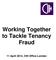 Working Together to Tackle Tenancy Fraud. 11 April 2014, CIH Office London