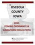OSCEOLA COUNTY IOWA 2013 ZONING ORDINANCE & SUBDIVISION REGULATIONS