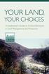 Your Land, Your Choices. A Landowner s Guide to Critical Decisions in Land Management and Protection