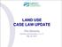 LAND USE CASE LAW UPDATE