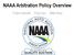 NAAA Arbitration Policy Overview. Frank Hackett Paul Lips Matt Arias