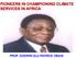 PIONEERS IN CHAMPIONING CLIMATE SERVICES IN AFRICA PROF. GODWIN OLU PATRICK OBASI