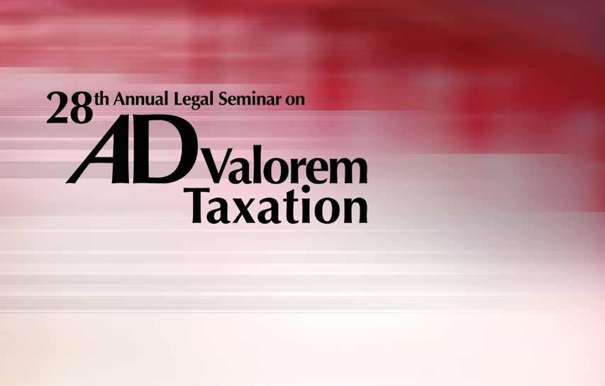 Summary Report San Antonio, Texas August 27-29, 2014 The 28th Annual Legal Seminar on Ad Valorem Taxation offered discussions on legal ethics, fraud, economic trends and more.