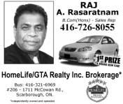 Sales Reps. Welcome Raja M. Mahendran, P. Eng. (Broker / Owner) * INDEPENDENTLY OWNED AND OPERATED For All your Real Estate & Investments Needs!