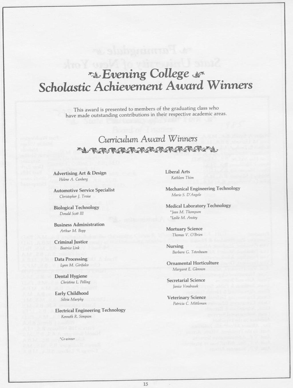*^ Evening College Scholastic Achievement Award Winners This award is presented to members of the graduating class who have made outstanding contributions in their respective academic areas.