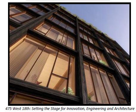 10 Story Mass Timber New York, NY 475 West 18th: Setting the Stage for Innovation, Engineering and Architecture Tall Wood Competition Winner Location: West Chelsea, Manhattan, NY Height: 120 / 10