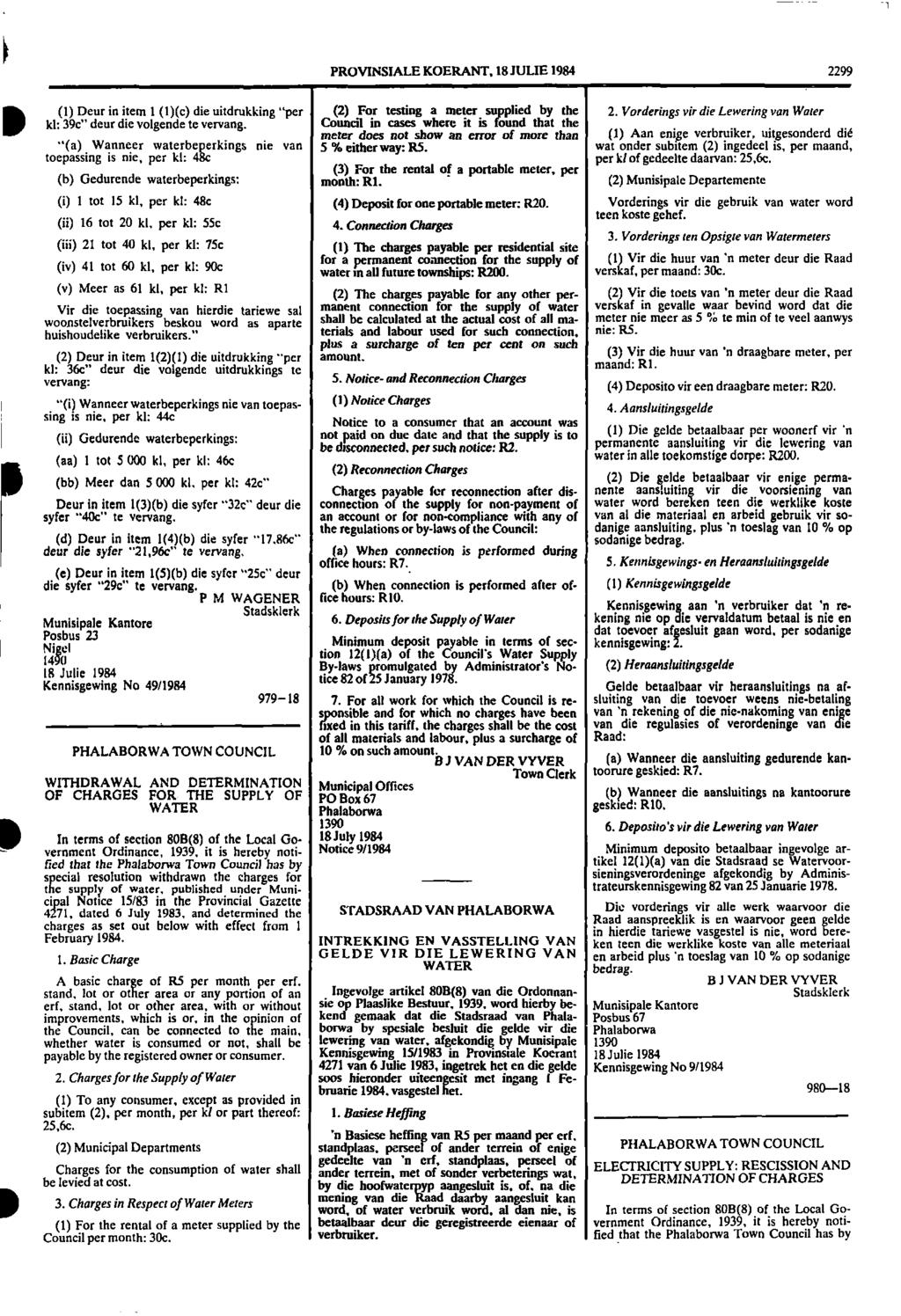 PROVINSIALE KOERANT, 18 JULIE 1984 2299 111 D (1) Deur in item 1 (1)(c) die uitdrukking "per (2) For testing a meter supplied by the 2.