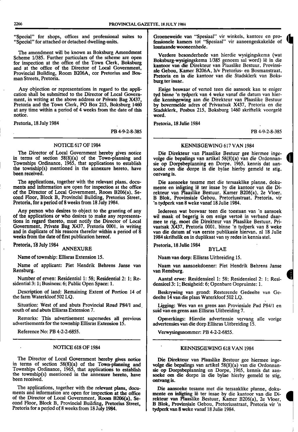 2266 PROVINCIAL GAZETTE. 18 JULY 1984 "Special" for shops, offices and professional suites "Special" for attached or detached dwellingunits.