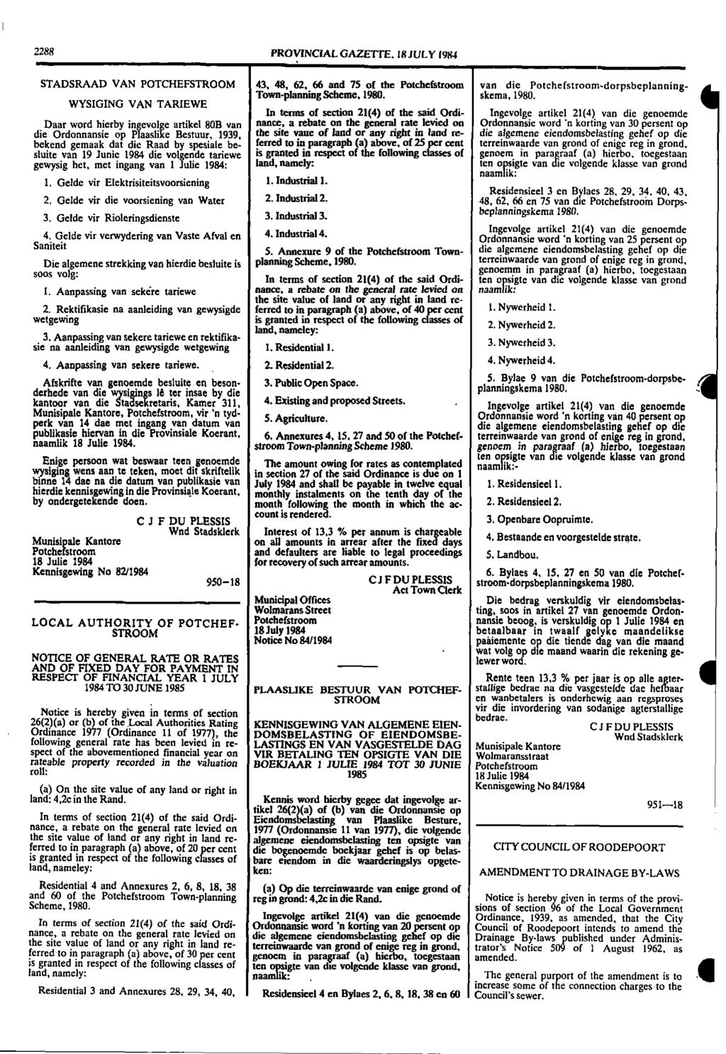 2288 PROVINCIAL GAZETTE. 18 JULY 1981... STADSRAAD VAN POTCHEFSTROOM 43, 48, 62, 66 and 75 of the Potchefstroom van die Potchefstroomdorpsbeplanning Townplanning Scheme, 1980. skema, 1980.