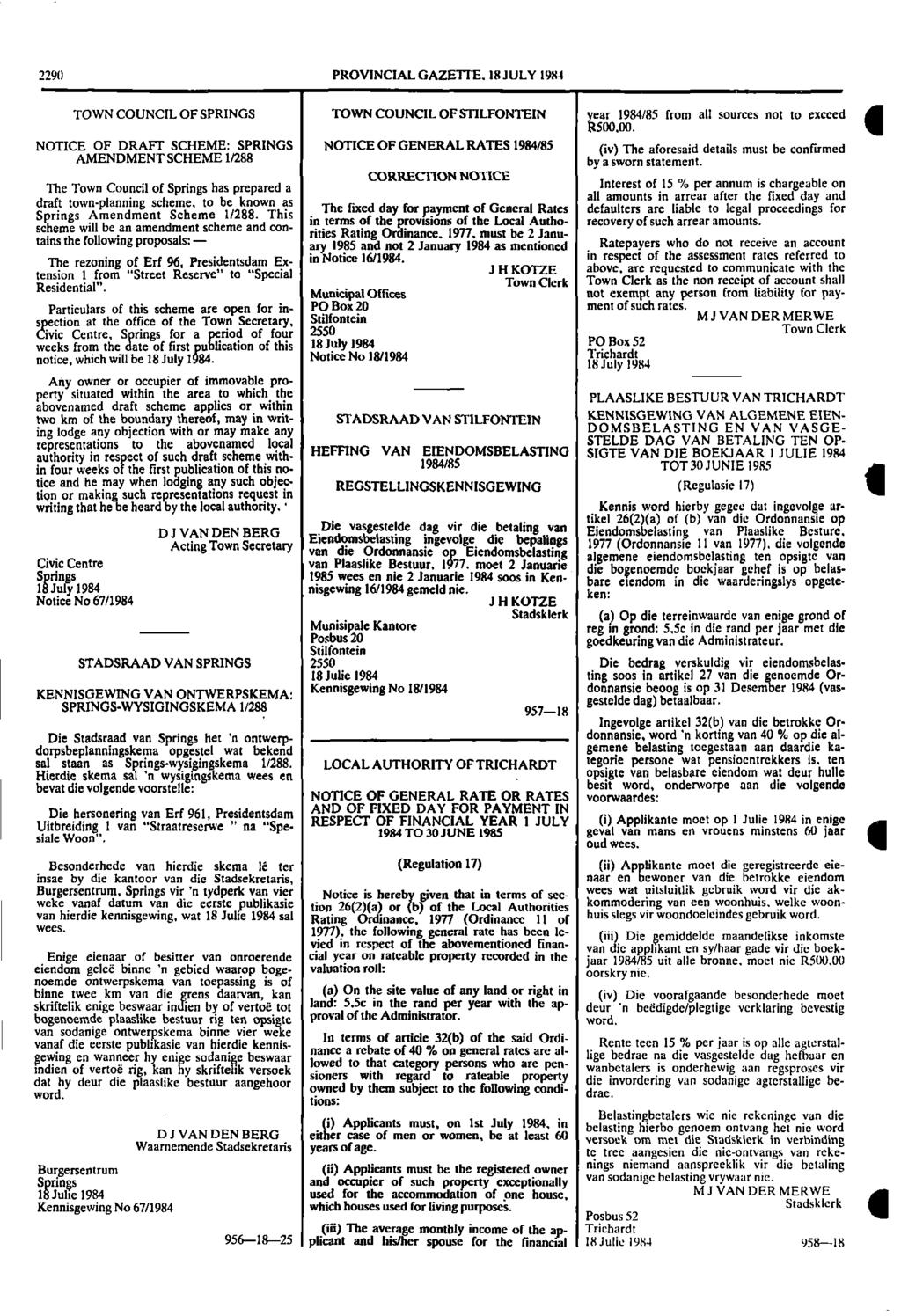 2290 PROVINCIAL GAZETTE. 18 JULY 1984 TOWN COUNCIL OF SPRINGS TOWN COUNCIL OF STILFONTEIN year 1984/85 from all sources not to exceed R500.