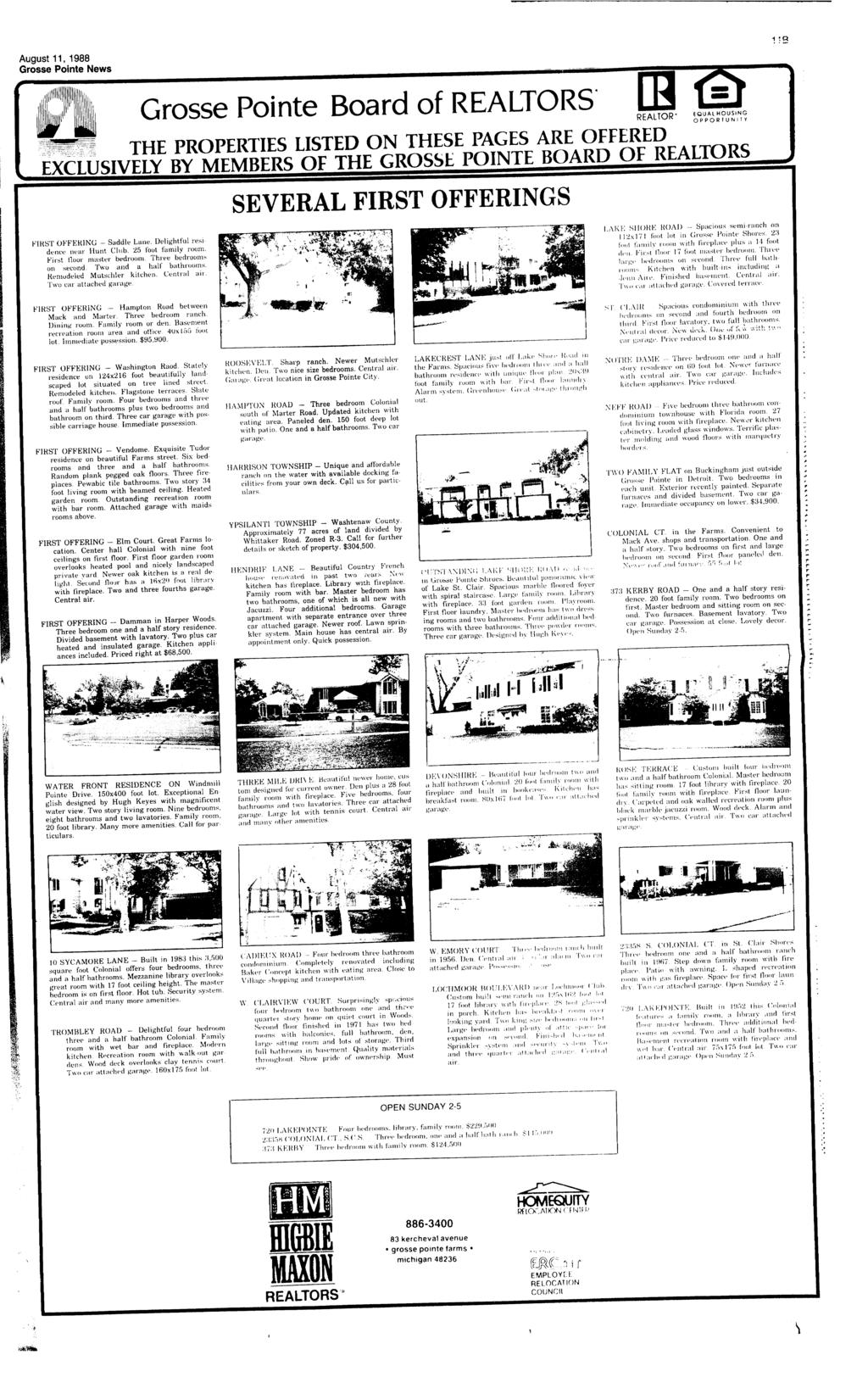 August 11, 1988 Grosse Pointe Board of REALTORS' [B REALTOR' EQUAL HOUSNG OPPORTUNTY THE PROPERTES LSTED ON THESE PAGES ARE OFFERED EXCLUSVELY BY MEMBERS OF THE GROS~E PONTE BOARD OF REALTORS Fms'1'