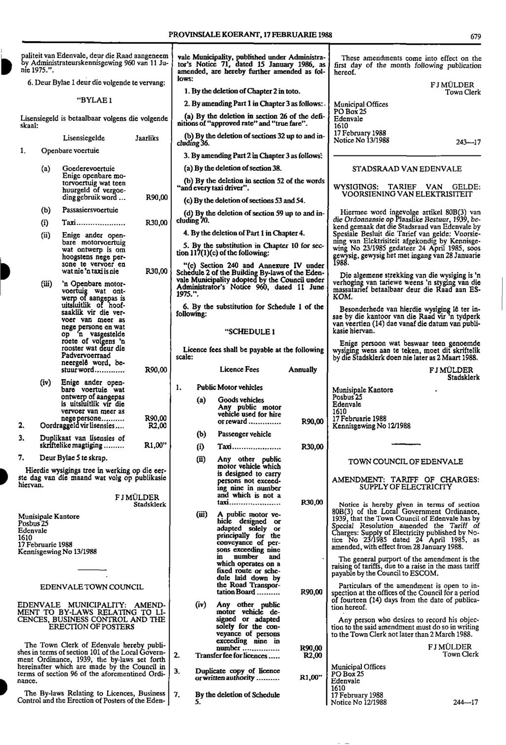 PROVINSIALE KOERANT, 17 FEBRUARIE 1988 679 i aliteitp van Edenvale, deur die Raad aangeneem vale Municipality, published under Administra These amendments come into effect on the by