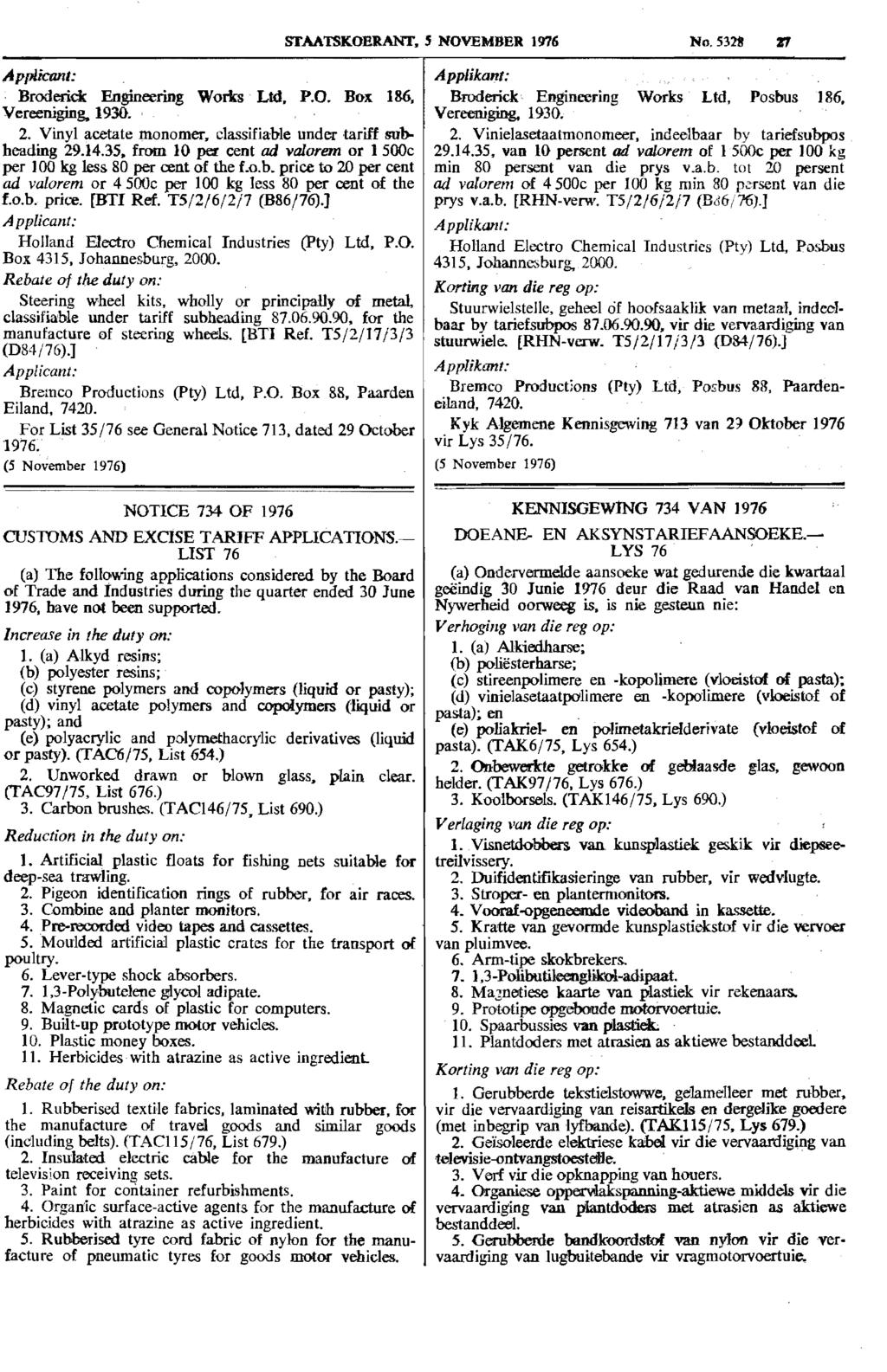 Reproduced by abinet Online in terms of Government Printer s Copyright Authority No. 10505 dated 02 February 1998 l'aatkoe.rant.5 NOVEMBER 1976 No.32t1 Applicant: Broderick Engineering Works Ltd, P.O. B&x 186.