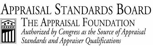 FOREWORD FOREWORD The Appraisal Standards Board (ASB) of The Appraisal Foundation develops, interprets, and amends the Uniform Standards of Professional Appraisal Practice (USPAP) on behalf of