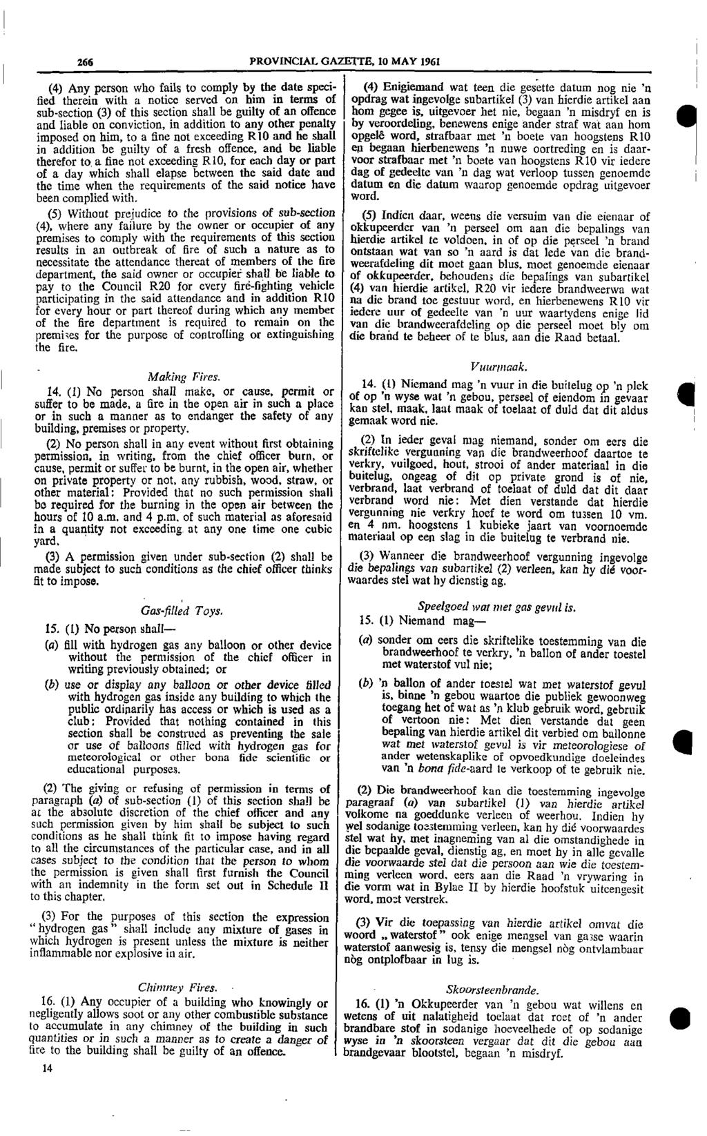 266 PROVINCIAL GAZETTE 10 MAY 1961 (4) Any person who fails to comply by the date speci (4) Enigiemand wat teen die gesette datum nog nie n fled therein with a notice served on him in terms of opdrag