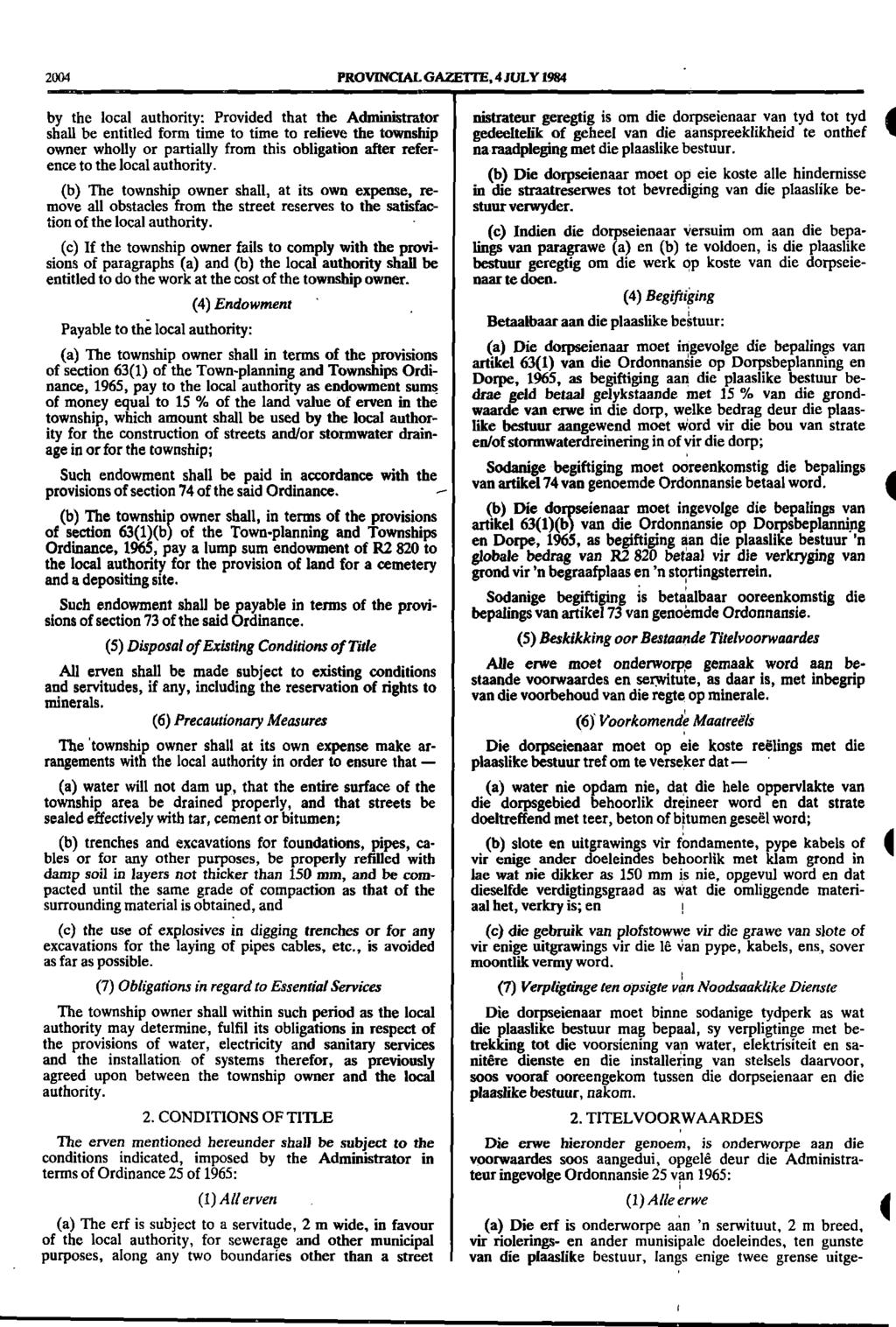 2004 PROVINCIAL GAZETTE, 4 JULY 984 by the local authority: Provided that the Administrator shall be entitled form time to time to relieve the township owner wholly or partially from this obligation