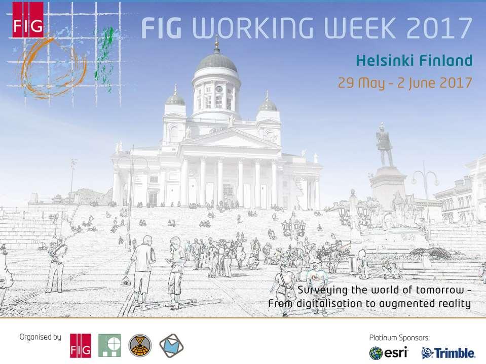 Presented at the FIG Working Week 2017, May 29 - June 2, 2017 in Helsinki, Finland FIG Task Force Real Estate Market Studies Well-functioning Real