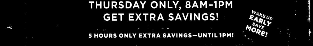 42 THURSDAY DECEMBER 26 2013 A PONEER PRESS PUBUCATON NL THURSDAY ONLY, 8AM-1PM GET EXTRA SAVNGS! 5 HOURS ONLY EXTRA SAVNGS UNTL 1PM! Save big all day long dring THE CAN'T. STOP. SHOPPNG.