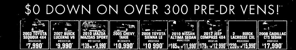 ....._$245,MOr17,790 2009 Toyota Venza s #X853A...,._._. 246 Or i 7,890 2012 Bick Regal Sedan #X92O1...,.,...,,,,.-,,..._... S247'M' Of i7,990 2OlOChevyTraverseAWD #X9170.