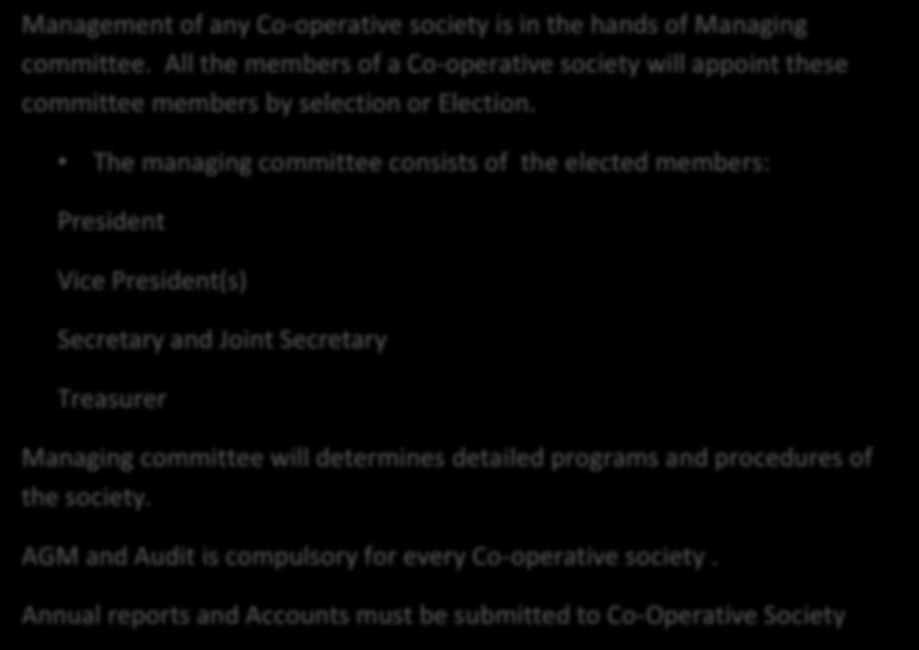 Management of Co-Operative Society: Management of any Co-operative society is in the hands of Managing committee.