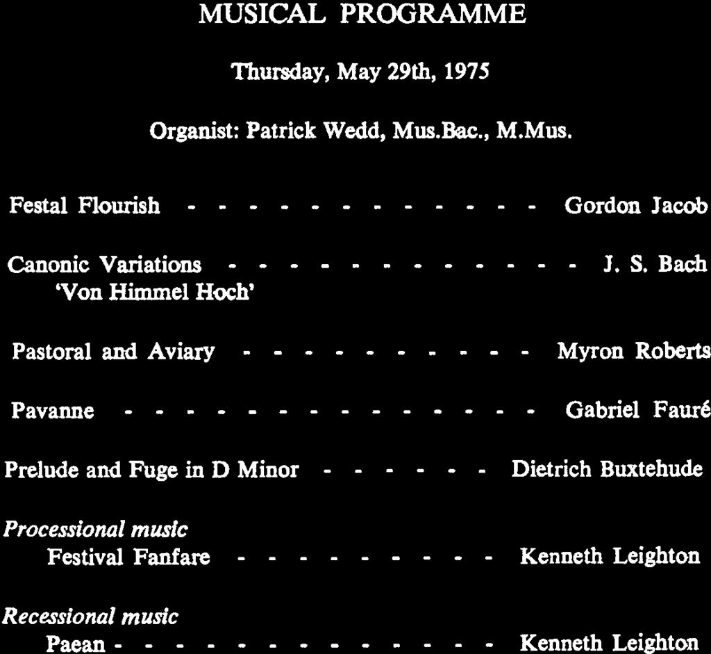 MUSICAL PROGRAMME Thursday, May 29th, 1975 Organist Patrick Wedd, Mus.