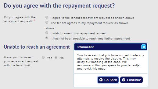 Where the agent/landlord advises that they have not discussed their repayment request with the tenant, they will be advised that this may delay