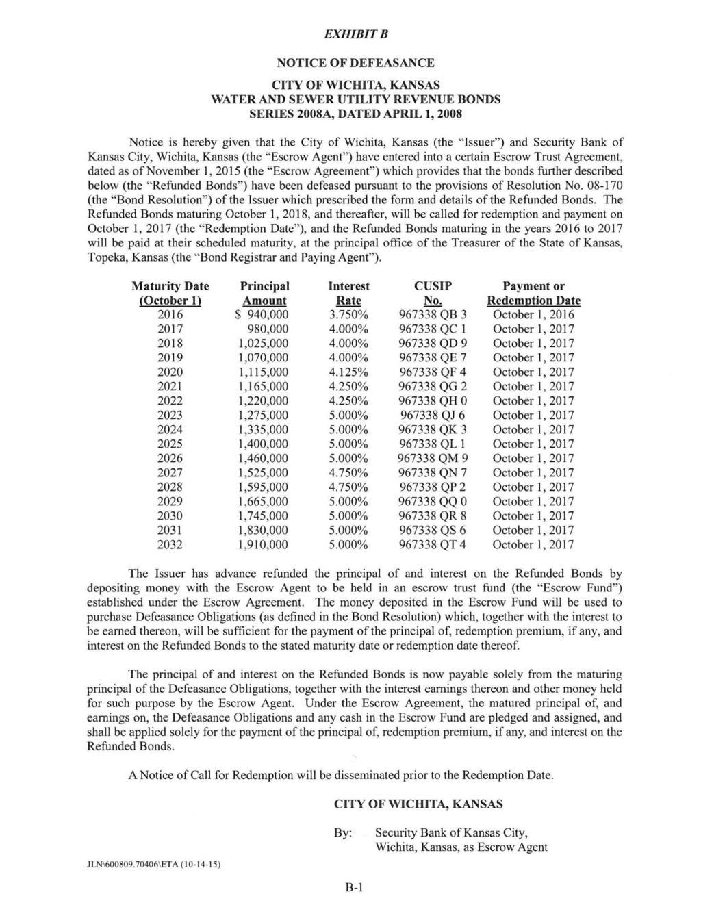 EXH/BITB NOTICE OF DEFEASANCE CITY OF WICIDTA, KANSAS WATER AND SEWER UTILITY REVENUE BONDS SERIES 2008A, DATED APRIL 1, 2008 Notice is hereby given that the City of Wichita, Kansas (the "Issuer")