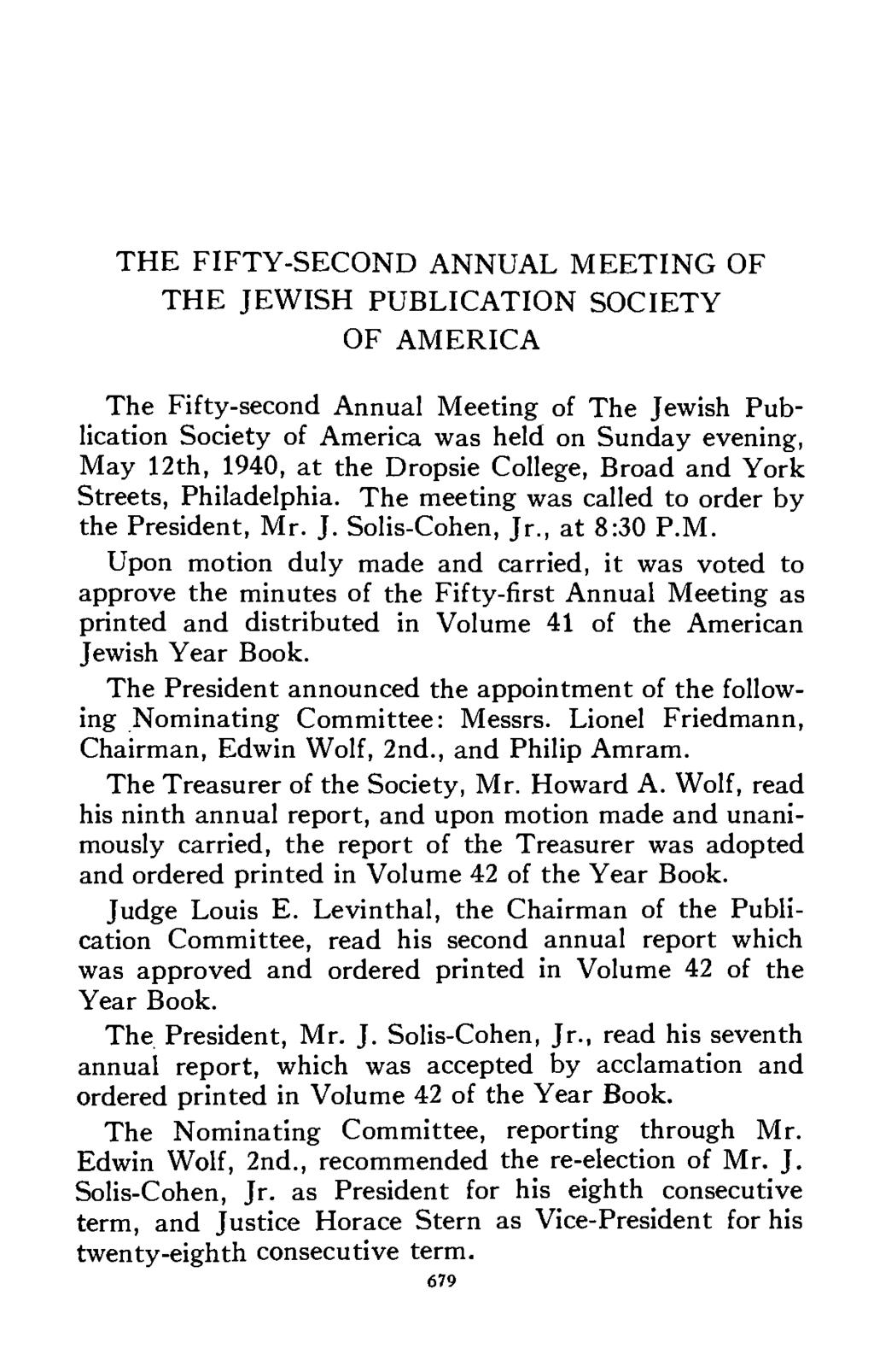 THE FIFTY-SECOND ANNUAL MEETING OF THE JEWISH PUBLICATION SOCIETY OF AMERICA The Fifty-second Annual Meeting of The Jewish Publication Society of America was held on Sunday evening, May 12th, 1940,
