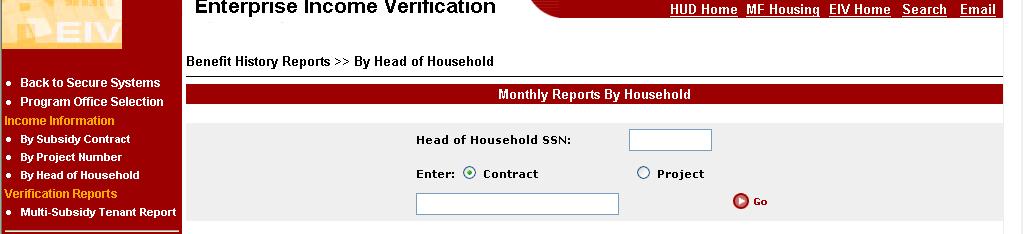 6.0 Using the System (Online) 2. The Income Information - By Head of Household page is displayed as shown below. HQU, HDK, and HFU users Enter the Head of Household SSN in the text box.