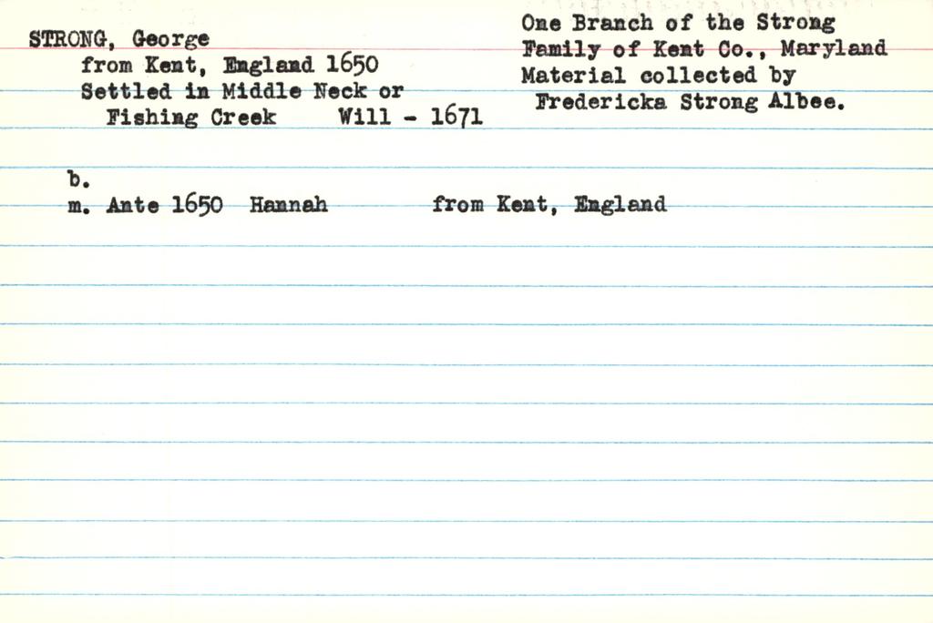 m One Branch of the Strong STRONG, George Femil of Kemt c Maryland from Kent, England 1650 Material collected by