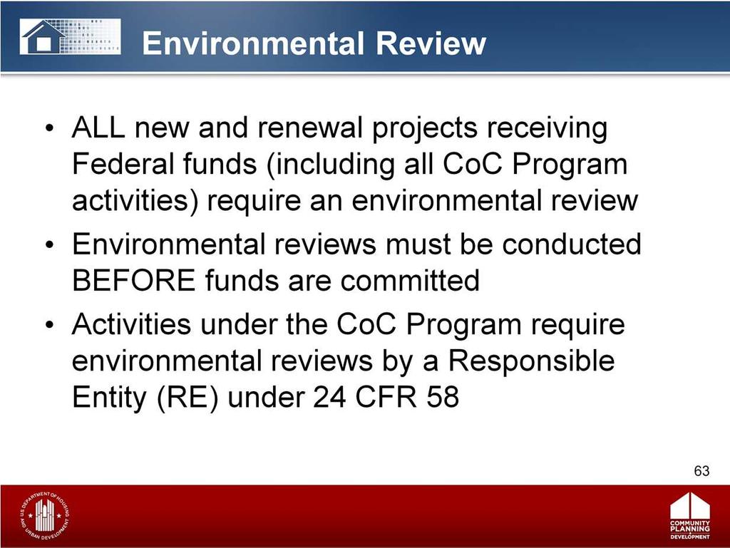 All federally funded activities require an environmental review before any activities can be performed.