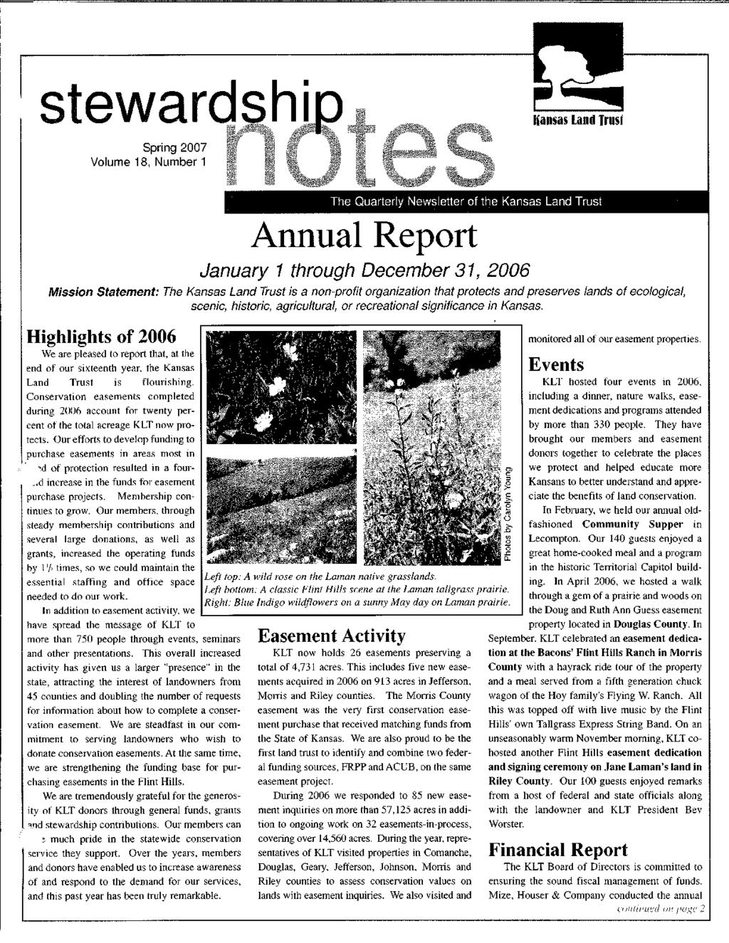 Spring 2007 Volume 18, Number 1 Annual Report January 1 through December 31, 2006 Mission Statement: The Kansas Land Trust is a non-profit organization that protects and preserves lands of