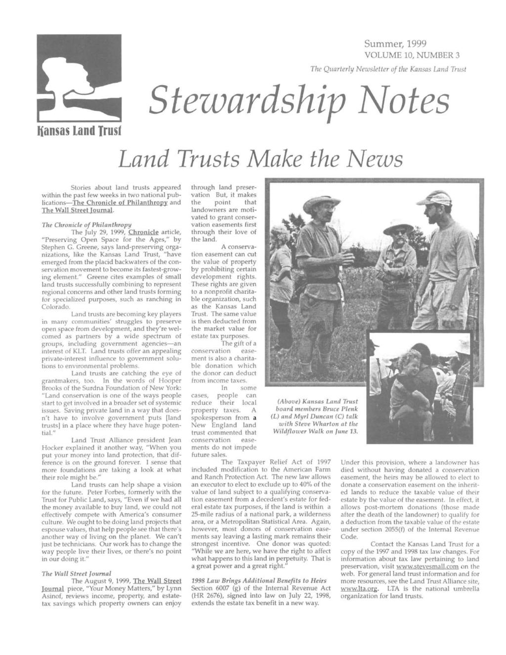 Summer, 1999 VOLUME 10, NUMBER 3 The Quarterly Newsletter of the Kansas Land Trust Stezvardship }Votes liansas Land Trust Land Trusts Make the News Stories about land trusts appeared within the past